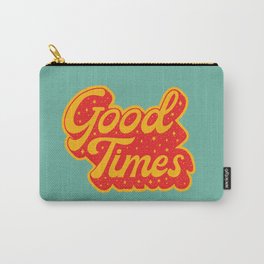 Good Times Typography Carry-All Pouch