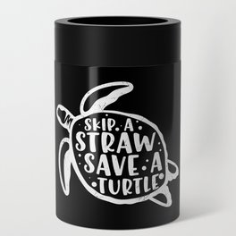 Skip A Straw Save A Turtle Can Cooler