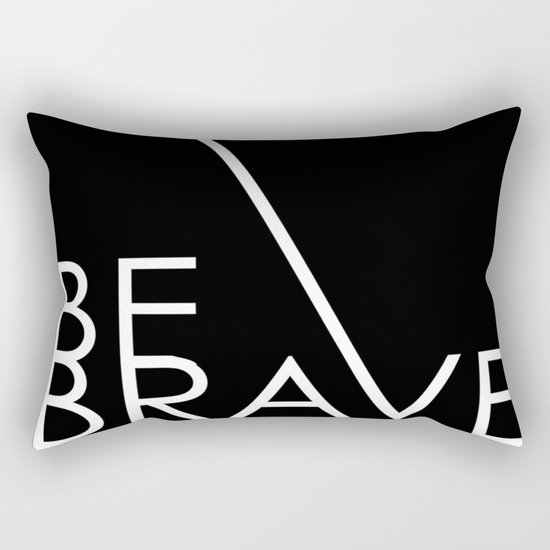 Be Brave Rectangular Pillow