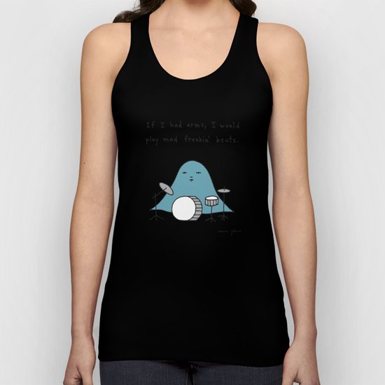 If I had arms, I would play mad freakin' beats Unisex Tank Top