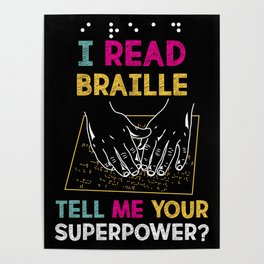 I Read Braille Tell Me Your Superpower For Braille Teacher Poster