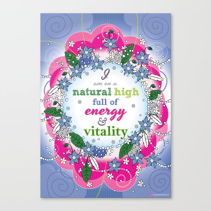 I am on a natural high, full of energy and vitality - Affirmation Canvas Print