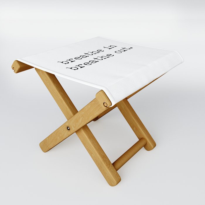 Breathe in, breathe out Folding Stool