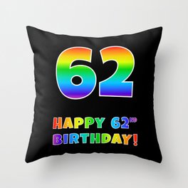 [ Thumbnail: HAPPY 62ND BIRTHDAY - Multicolored Rainbow Spectrum Gradient Throw Pillow ]