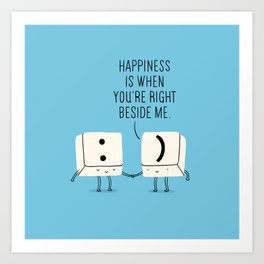 Happiness is when you're right beside me Art Print