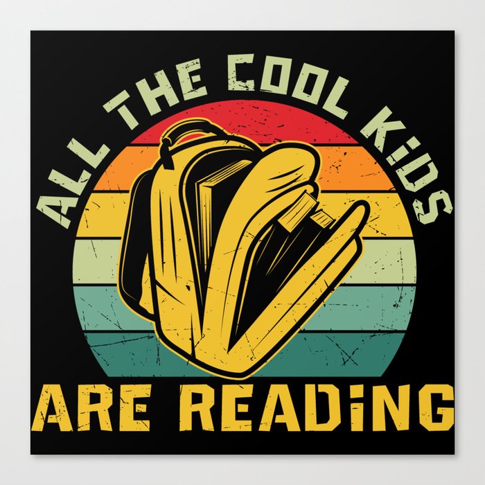 All The Cool Kids Are Reading Canvas Print