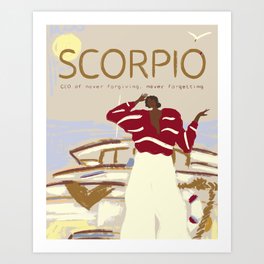 Scorpio - The CEO of never forgiving, never forgetting  Art Print