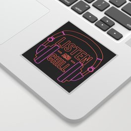 Listen and chill Neon Sticker