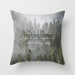 Into the Forest I Go Throw Pillow