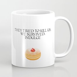 Hanukkah Special - Story of hanukka maccabis in short - They Tried to kill us, We survived. Indulge  Coffee Mug