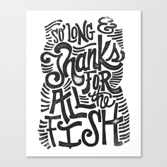 SO LONG & THANKS FOR ALL THE FISH Canvas Print