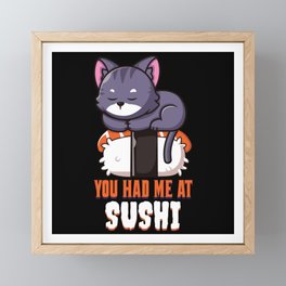 Japan You Had Me At Sushi Japanese Sushi Framed Mini Art Print