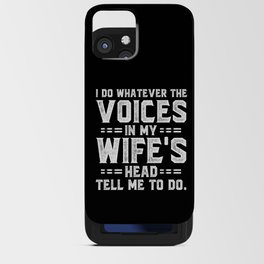 Voices In My Wife's Head Funny Saying iPhone Card Case