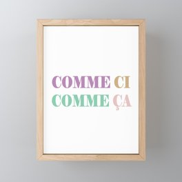 Comme Ci Comme Ca - French Expressions Framed Mini Art Print