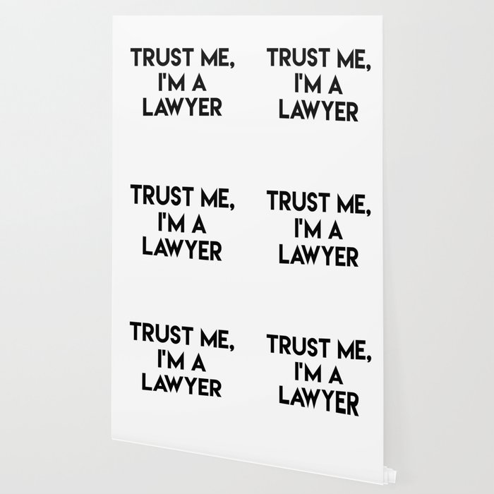 Trust Me I M A Lawyer Wallpaper By Quoteme Society6