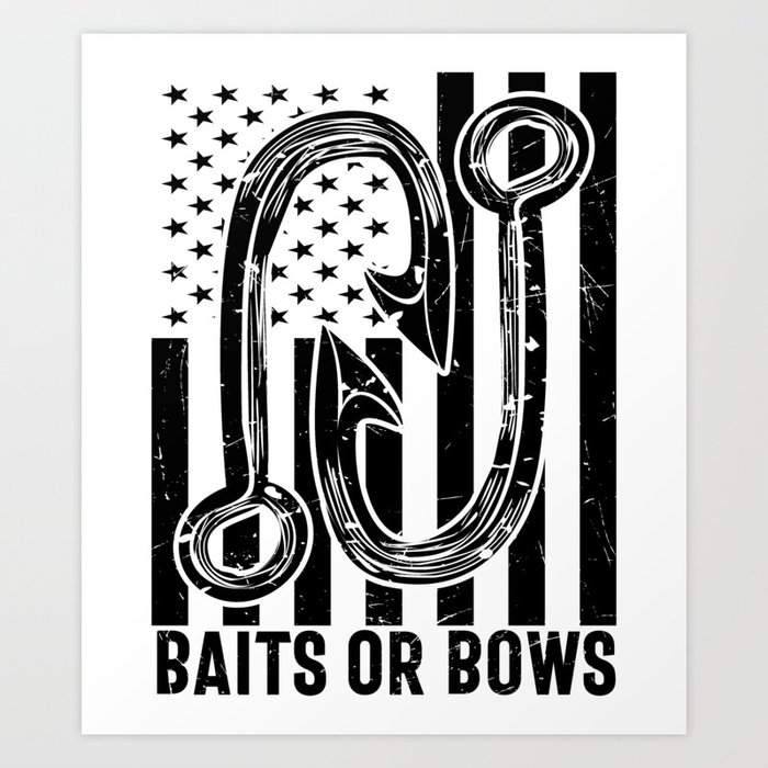 Baits Or Bows Funny Fishing Art Print