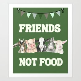 Vegan Lifestyle animals are friends not food go vegan digital art Art Print