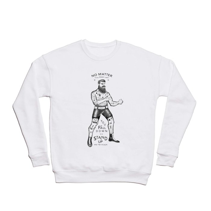 STAND UP AND TRY AGAIN Crewneck Sweatshirt