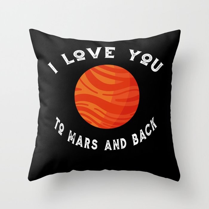Planet I Love You To Mars An Back Mars Throw Pillow