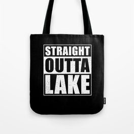 Straight Outta Lake Tote Bag