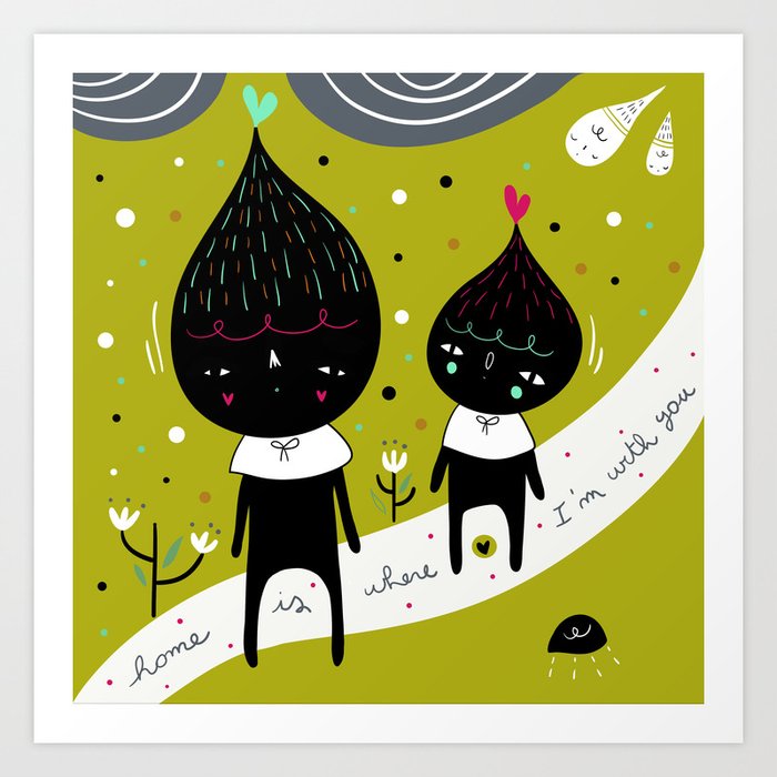 Home is where I'm with YOU Art Print