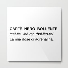caffè nero  Metal Print | Graphicdesign, Typography, Digital, Grafica, Minimal, Ironic, Minimalart, Ironia, Tipographic, Black And White 