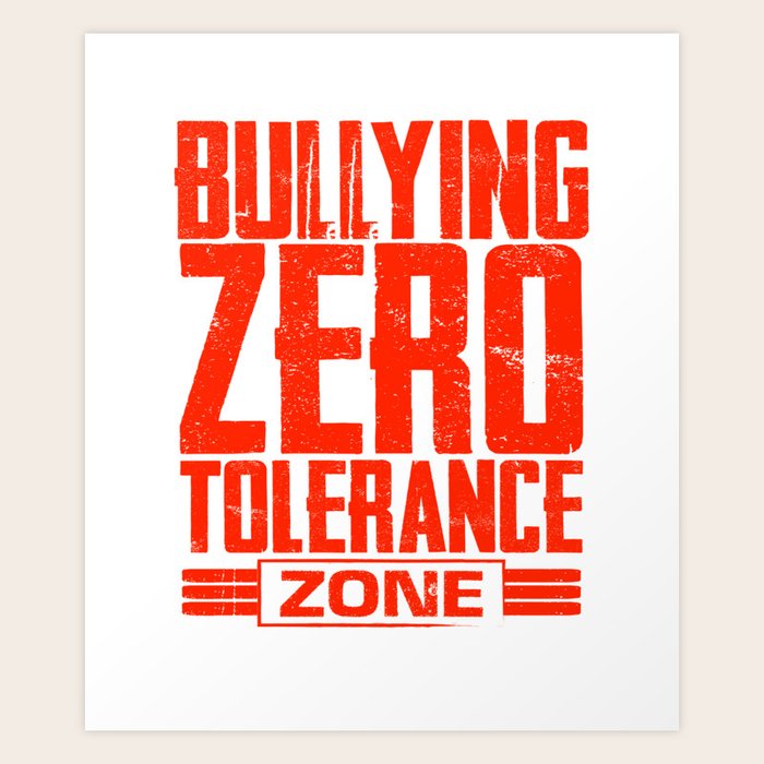 Anti Bullying Gifts Zero Tolerance Zone No Bullies Allowed Gift Art Print by Kanig Designs