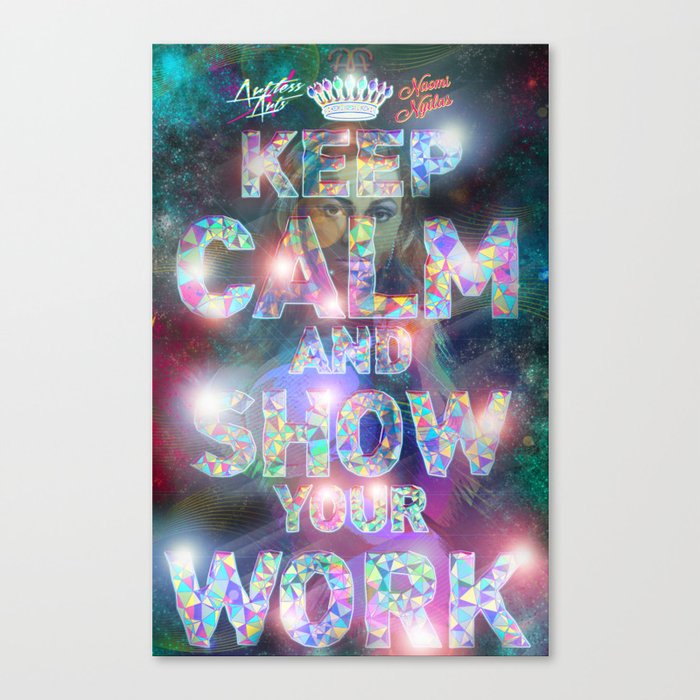 Keep Calm And Show Your Work Canvas Print