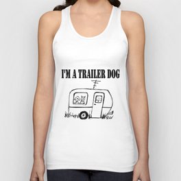 I'm a Trailer Dog Unisex Tank Top