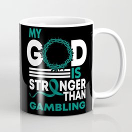 My God Is Stronger Than Gambling Addict Awareness Ribbon Coffee Mug