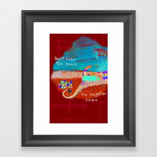 Don't Take The Train To Negative Town Framed Art Print