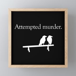 Attempted Murder (white design) Framed Mini Art Print