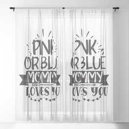 Pink Or Blue Mommy Loves You Sheer Curtain