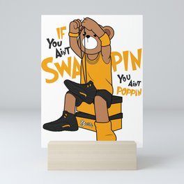 if you aint swappin you aint poppin Mini Art Print
