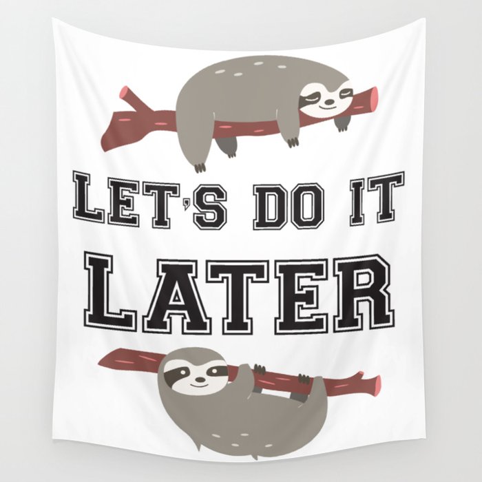 Let s do it later Sloth Wall Tapestry
