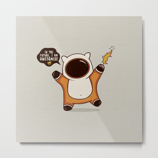 I May Be Awesome, but... Metal Print