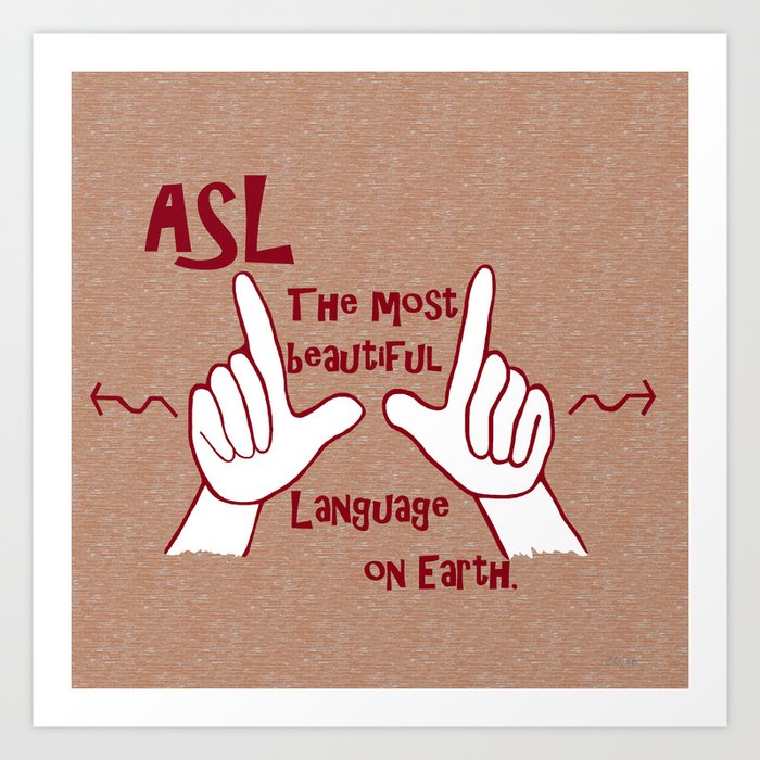 ASL Most Beautiful Language Art Print
