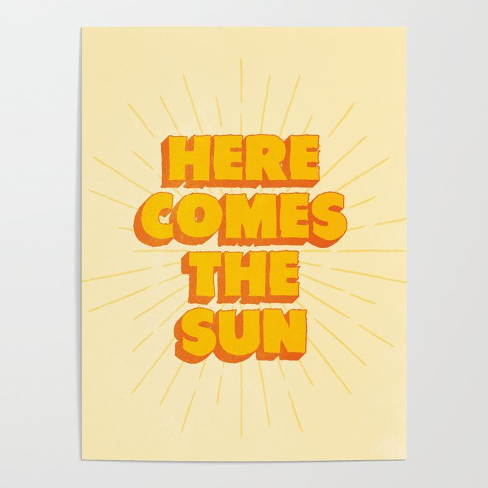 Here Comes The Sun | Sunburst Edition Poster