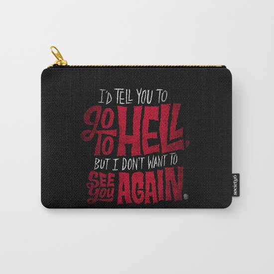 Don't Go To Hell Carry-All Pouch
