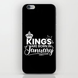 Kings Are Born In January Birthday Quote iPhone Skin