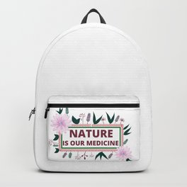 NATURE IS OUR MEDICINE Edit Backpack