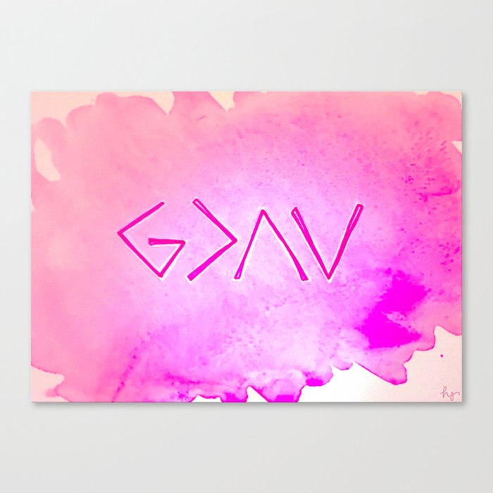 God Is Greater - PINK Canvas Print