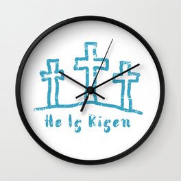 He Is Risen Easter Calvary Wall Clock