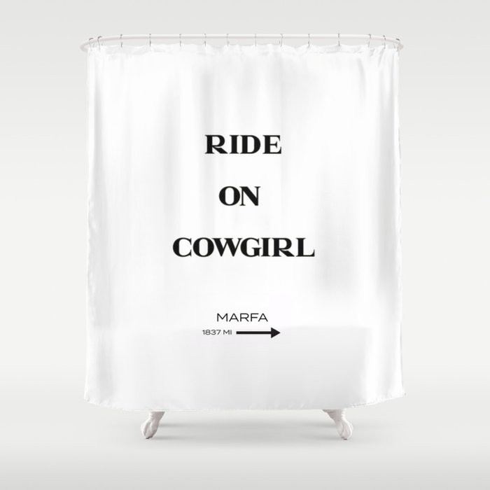 Ride On to Marfa Shower Curtain