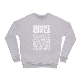 Short Girls Funny Quote Crewneck Sweatshirt