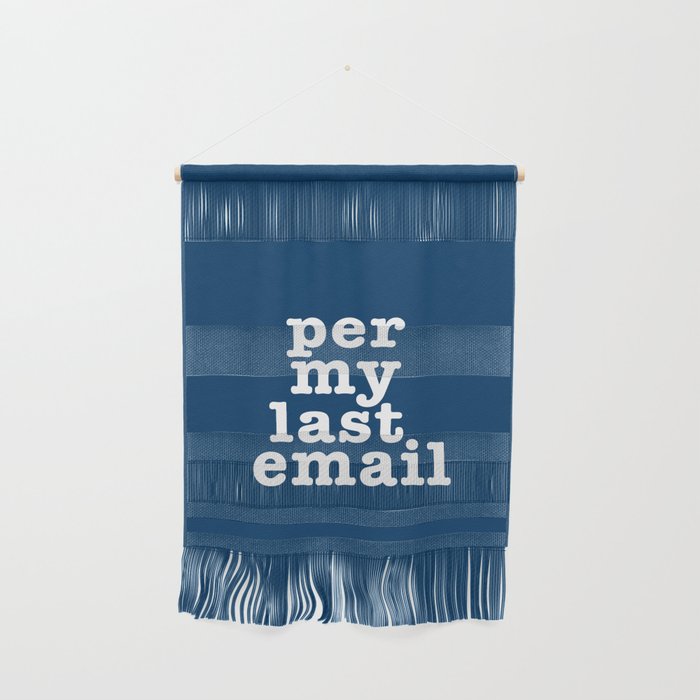 Per My Last Email Wall Hanging