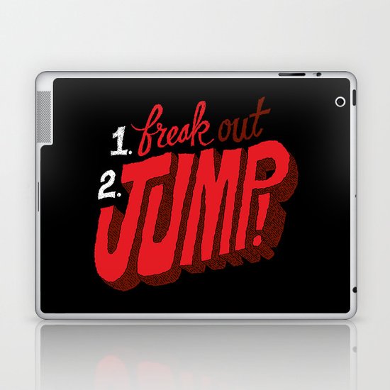 1. Freak Out. 2. Jump Laptop & iPad Skin
