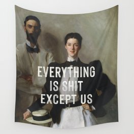 Everything Is Shit Except Us - Funny Love Quote Wall Tapestry