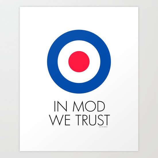 In Mod We Trust Art Print