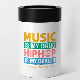 Music Is My Drug *Color* Can Cooler